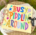 Busy Piddlin' Around